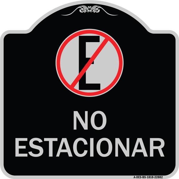 Signmission Spanish Parking No Estacionar No Parking W/ Graphic Heavy-Gauge Aluminum Sign, 18" H, BS-1818-22882 A-DES-BS-1818-22882 - main